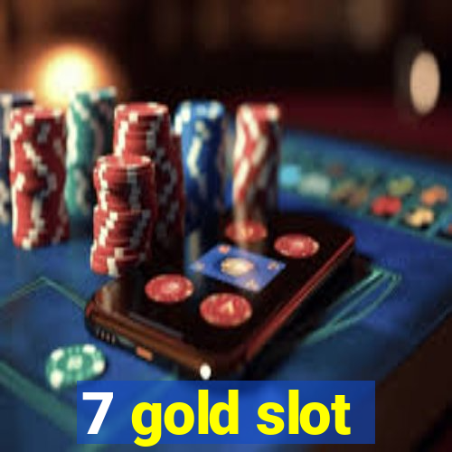 7 gold slot