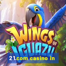 21.com casino in