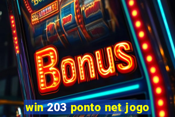 win 203 ponto net jogo