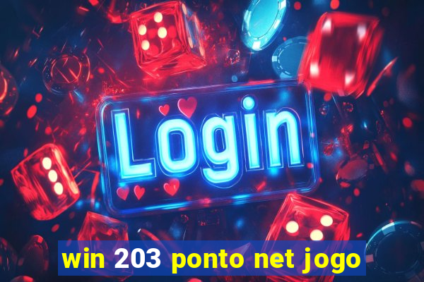 win 203 ponto net jogo