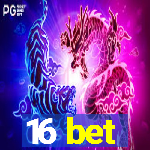 16 bet