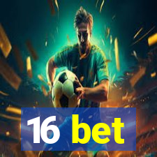 16 bet