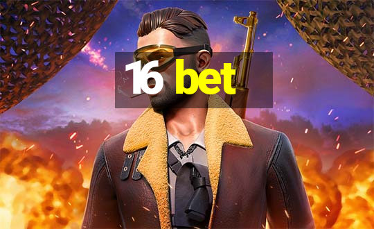 16 bet