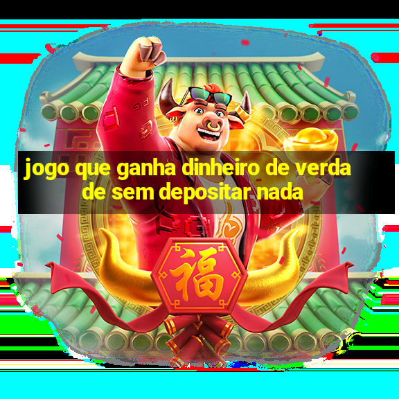 jogo que ganha dinheiro de verdade sem depositar nada