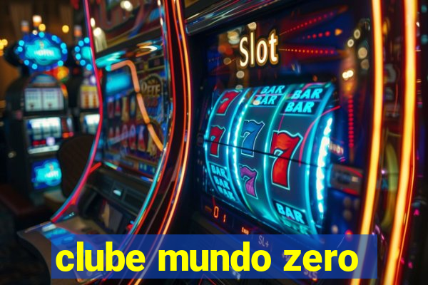 clube mundo zero