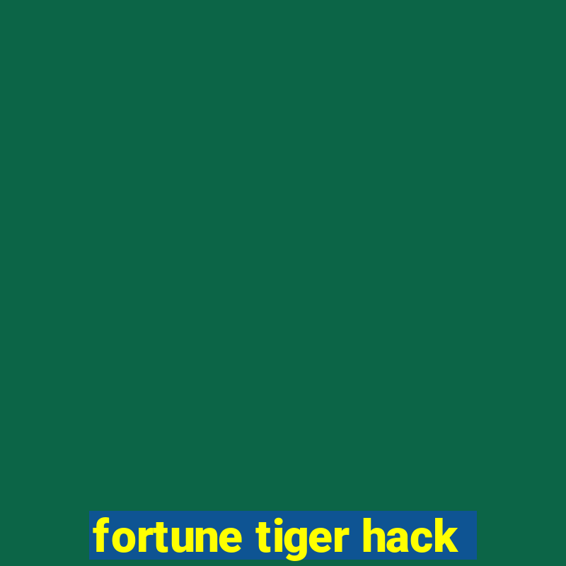 fortune tiger hack