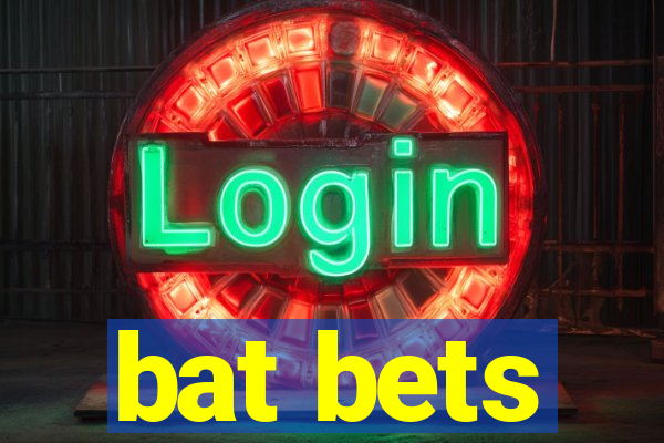 bat bets