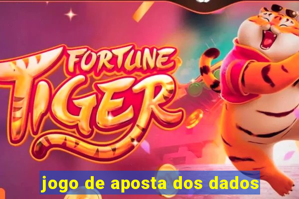 jogo de aposta dos dados