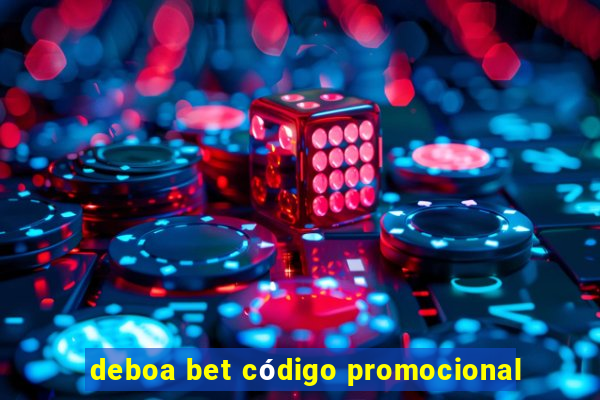 deboa bet código promocional