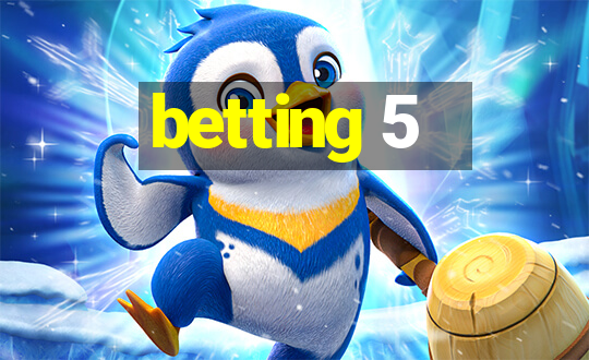 betting 5