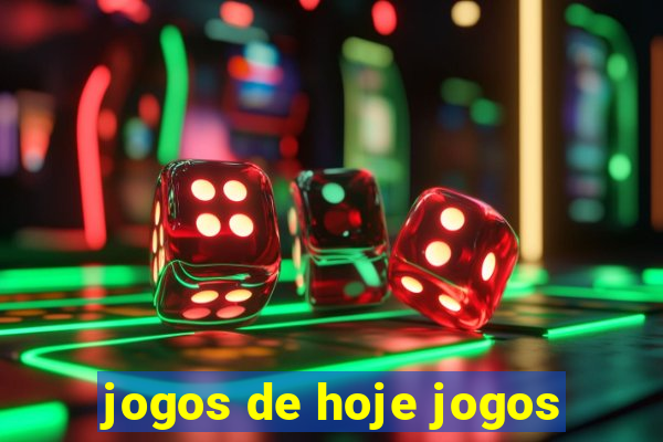 jogos de hoje jogos