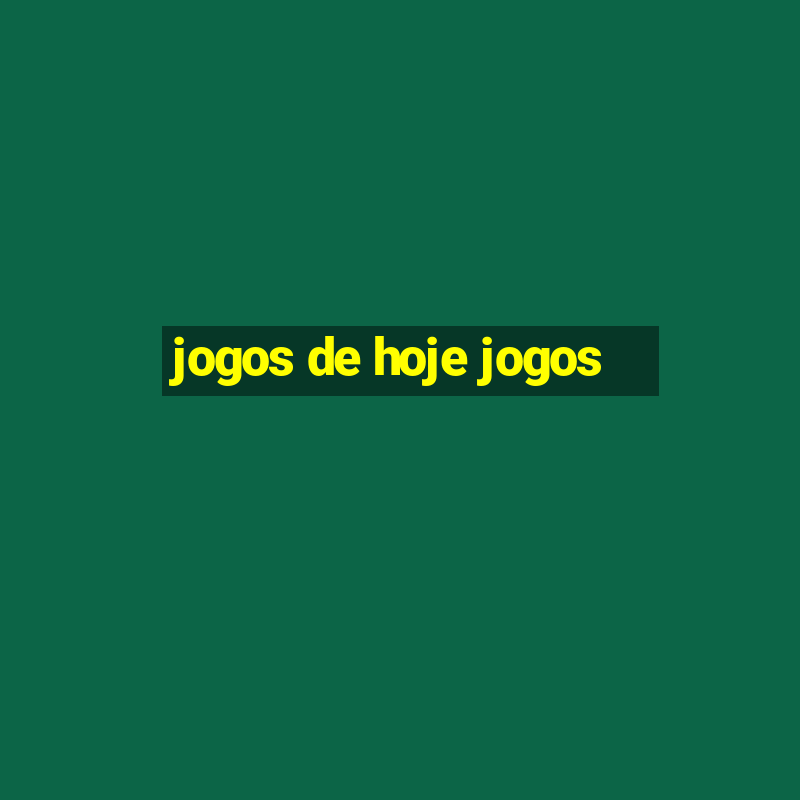 jogos de hoje jogos