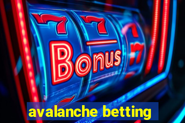 avalanche betting