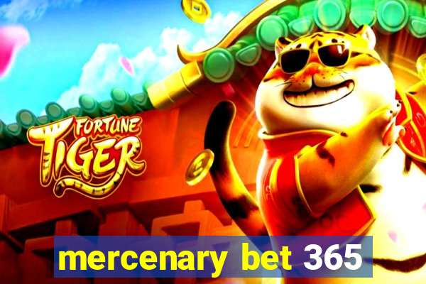 mercenary bet 365