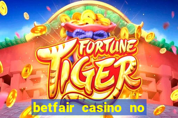 betfair casino no deposit bonus