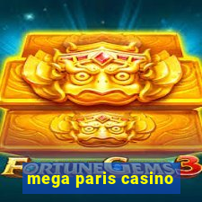 mega paris casino