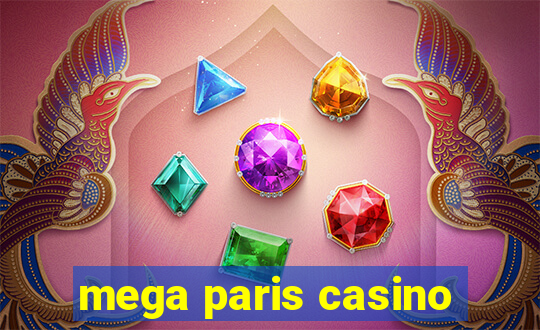 mega paris casino