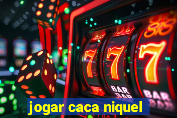 jogar caca niquel