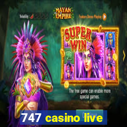 747 casino live