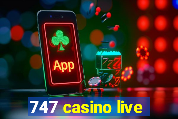 747 casino live