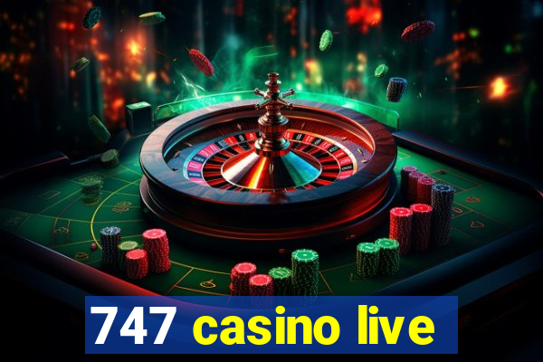 747 casino live