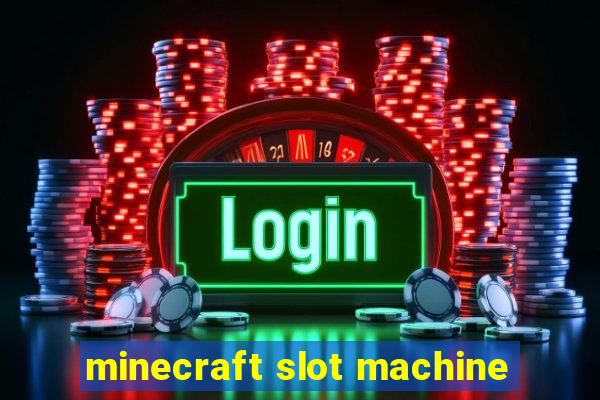 minecraft slot machine