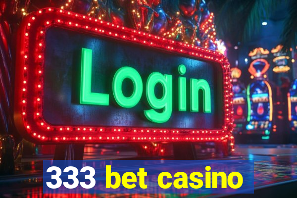 333 bet casino