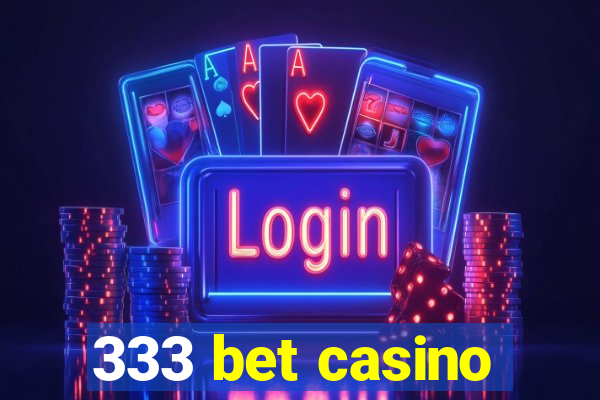 333 bet casino