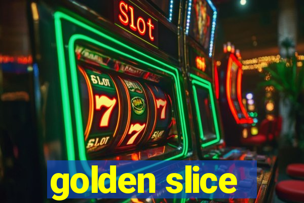 golden slice