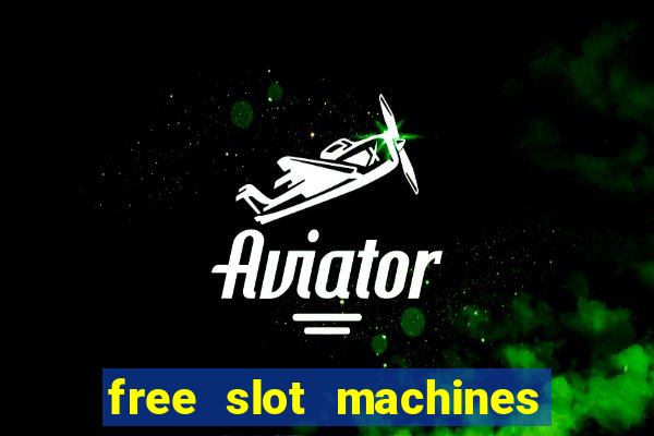 free slot machines with no downloads