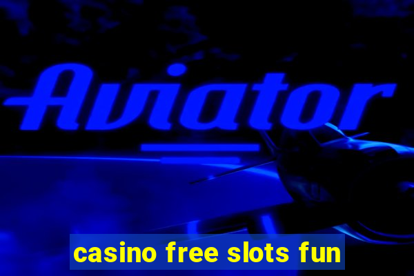 casino free slots fun