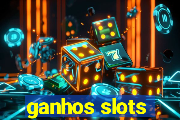 ganhos slots