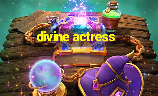 divine actress