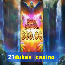 21dukes casino mobile app