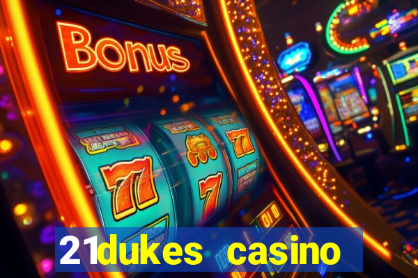 21dukes casino mobile app