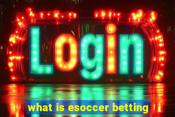 what is esoccer betting