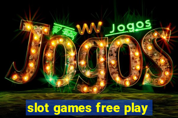 slot games free play