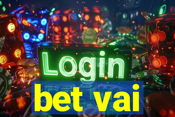 bet vai