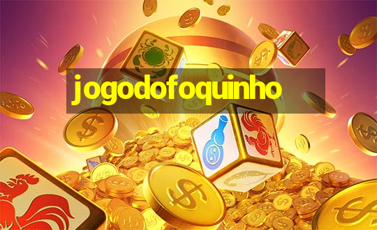 jogodofoquinho