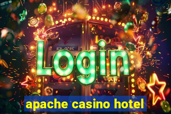 apache casino hotel