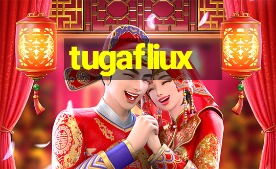 tugafliux