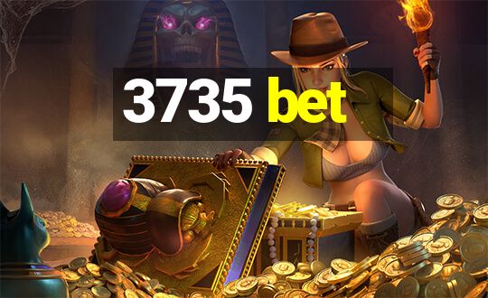 3735 bet