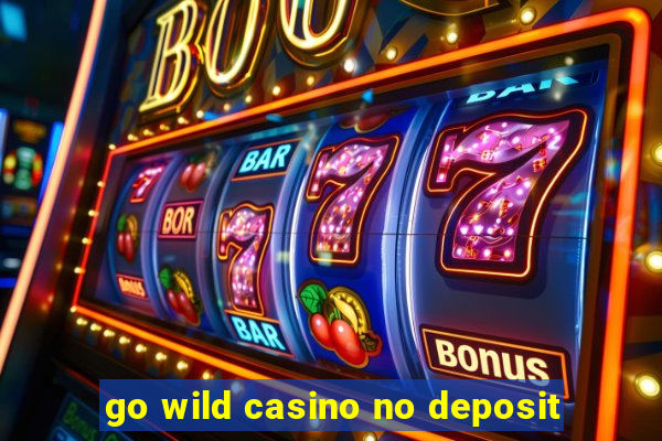 go wild casino no deposit