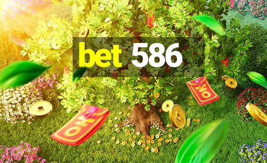 bet 586