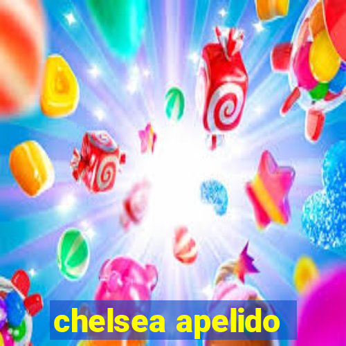 chelsea apelido