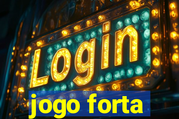 jogo forta