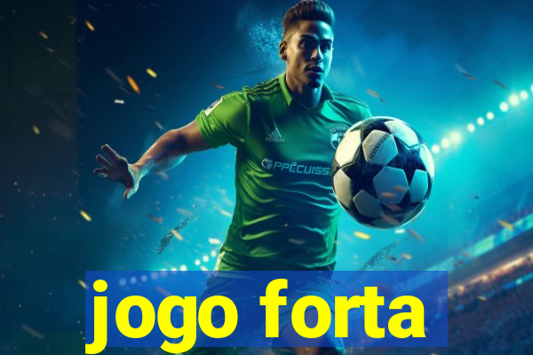 jogo forta