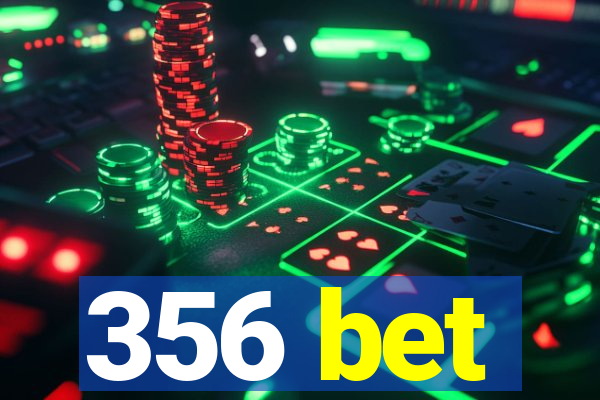 356 bet