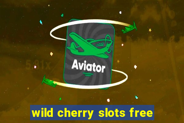 wild cherry slots free