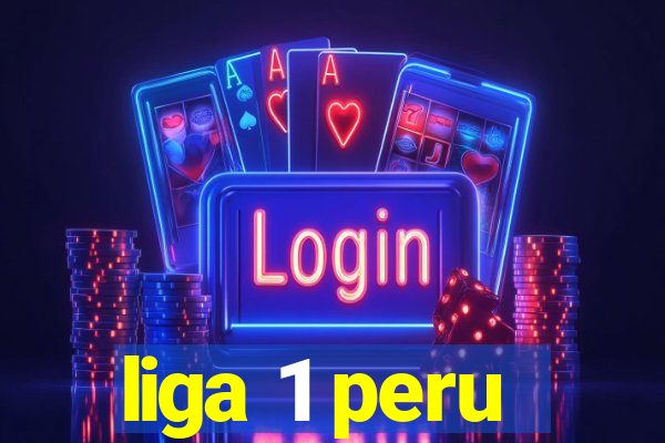 liga 1 peru